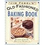 Jim Fobel's Old-Fashioned Baking Book: Recipes from an American Childhood