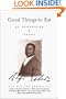 Good Things to Eat, As Suggested by Rufus: A Collection of Practical Recipes for Preparing Meats, Game, Fowl, Fish, Puddings, Pastries, Etc.