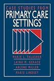 Case Studies from Primary Health Care Settings Case Studies from Primary Health Care Settings