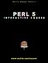 Perl 5 Interactive Course: Get Up and Running with Perl on the Platform of Your Choice