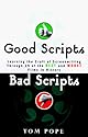 Good Scripts, Bad Scripts: Learning the Craft of Screenwriting Through 25 of the Best and Worst Films in Hi story
