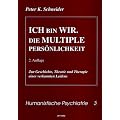 Ich bin WIR. Die MULTIPLE Pers�nlichkeit: Zur Geschichte, Theorie und Therapie eines verkannten Leidens
