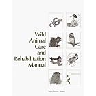 Click here to buy Wild Animal Care and Rehabilitation Manual by  V. Johnson.