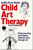 Child Art Therapy
 Understanding and Helping Children Grow Through Art,
Judith Aron Rubin