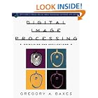 Digital Image Processing: Principles and Applications by  Gregory A. Baxes
