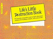 Life's Little Destruction Book: Everyday Rescue for Beauty, Fashion, Relationships, and Life Life's Little Destruction Book: Everyday Rescue for Beauty, Fashion, Relationships, and Life