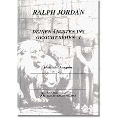 Deinen Aengsten ins Gesicht sehen I