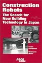 Construction Robots: The Search for New Building Technology in Japan