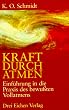 Kraft durch Atmen: Einf�hrung in die Praxis des bewu�ten Vollatmens