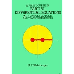 A First Course in Partial Differential Equations with Complex Variables and Transform Methods (Dover Books on Mathematics)