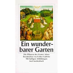 Ein wunderbarer Garten: Die Pflanzen des Genter Altars