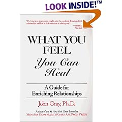 What You Feel, You Can Heal: A Guide for Enriching Relationships