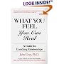 What You Feel, You Can Heal: A Guide for Enriching Relationships