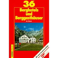 36 Berghotels und Berggasth�user der Schweiz
