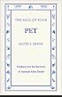 The Soul of Your Pet: Evidence for the Survival of Animals After Death