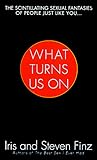 What Turns Us On