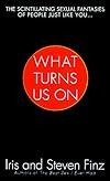 What Turns Us On