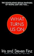What Turns Us On