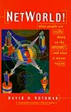 Networld! What People Are Really Doing on the Internet and What It Means to You