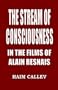 The Stream of Consciousness in the Films of Alain Resnais