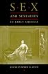 Sex and Sexuality in Early America