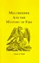 Melchizedek and the Mystery of Fire (Adept Series)