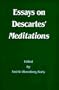 Essays on Descartes' Meditations (Philosophical Traditions)