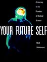 Your Future Self: A Journey to the Frontiers of Molecular Medicine