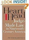 Heart versus Head: Judge-Made Law in Nineteenth-Century America (Studies in Legal History)