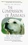 The Compassion of Animals: True Stories of Animal Courage and Kindness