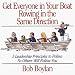 Get Everyone in Your Boat Rowing in the Same Direction: 5 Leadership Principles to Fo...