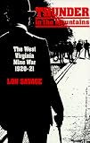 Thunder In the Mountans: The West Virginia Mine War, 1920-21