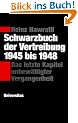 Schwarzbuch der Vertreibung 1945 bis 1948. Das letzte Kapitel unbew�ltigter Vergangenheit