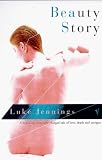 Cover of Beauty Story by Luke Jennings 0099759616