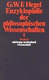 Enzyklopädie der philosophischen Wissenschaften I im Grundrisse 1830.