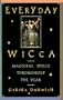 Everyday Wicca: Magickal Spells Throughout the Year (Citadel Library of the Mystic Arts)