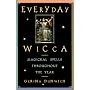 Everyday Wicca: Magickal Spells Throughout the Year (Citadel Library of the Mystic Arts)