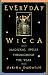 Everyday Wicca: Magickal Spells throughout the Year (Citadel Library of the Mystic Arts)