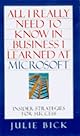 All I Really Need to Know in Business I Learned at Microsoft