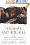 The Slave and The Free: Books 1 and 2 of 'The Holdfast Chronicles': 'Walk to the End of the World' and 'Motherlines'