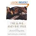 The Slave and The Free: Books 1 and 2 of 'The Holdfast Chronicles': 'Walk to the End of the World' and 'Motherlines'
