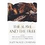 The Slave and the Free: Books 1 and 2 of 'The Holdfast Chronicles': 'Walk to the End of the World' and 'Motherlines'