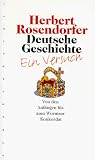 Deutsche Geschichte, Bd.1, Von den Anf&auml;ngen bis zum Wormser Konkordat: Von den Anf&auml;ngen bis zum Wormser Konkordat - Ein Versuch - Herbert Rosendorfer