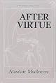 After Virtue : A Study in Moral Theory