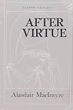 After Virtue : A Study in Moral Theory