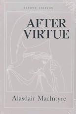 After Virtue : A Study in Moral Theory