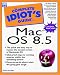 Book Complete Idiot's Guide to MAC OS 8.5 (The Complete Idiot's Guide)