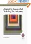 Applying Successful Training Techniques: A Practical Guide to Coachin and Facilitating (High-Impact Training Series)