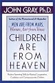 Children Are from Heaven: Positive Parenting Skills for Raising Cooperative, Confident, and Compassionate Children