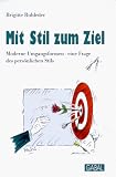 Produkt-Bild: Mit Stil zum Ziel. Moderne Umgangsformen - eine Frage des pers&ouml;nlichen Erfolgs